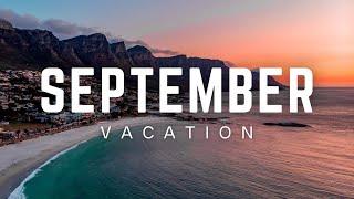 Top 7 Best Countries to Visit in September