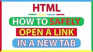 HTML5: How To Safely Open A Link Into A New Tab Using HTML *2023*