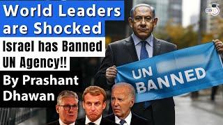 World Leaders are Shocked as Israel Bans UNRWA | Why is Israel doing this? | By Prashant Dhawan