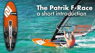 Patrik F-Race: Made For Pure Freeracing  | Windsurf Board Presentation