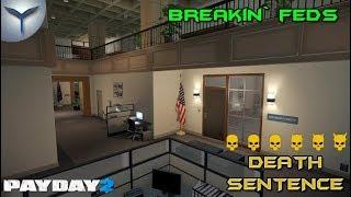 Payday 2. Как одному пройти карту Breakin` Feds по стелсу. Death sentence. Смертный приговор.