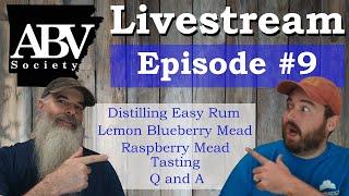 ABV Society Livestream #9|Distilling Rum|Tasting raspberry Mead|Making Lemon Blueberry Mead