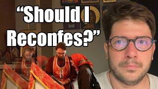 "Should I Reconfess My Sin?"