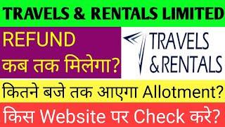 Travel And Rentals Ipo AllotmentTravels And Rentals IpoTravel Rental IpoTravels & Rentals Ltd Ipo