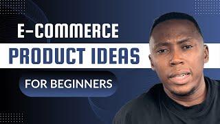 Types Of E-commerce Products To Sell For A Higher Profit As A Beginner | E-commerce In Nigeria