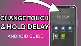 How to Change Touch and Hold Delay on Android: A Step-by-Step Guide