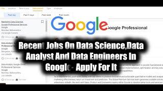 Recent Jobs On Data Science,Data Analyst And Data Engineers In Google- Apply For It