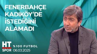 Fenerbahçe - Rangers Maçı | %100 Futbol (06 Mart 2025) - HT Spor