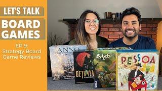 Let's Talk Board Games #9 - Strategy Board Game Reviews (Anno 1800, Bitoku, Betrayal & Pessoa)