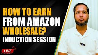 How to Earn From Amazon FBA Wholesale? (Induction Session) | Hafiz Ahmed