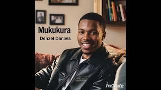 DENZEL DANIELS -:- MUKUKURA (pro by Mambo Hermas) OWT-PLAYZ  shared by Nano Buzz