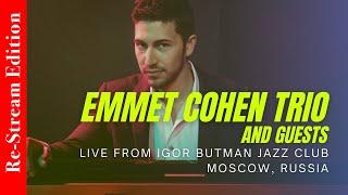 Re-Stream: Emmet Cohen Trio and Guests Live from Moscow, Russia (2021)