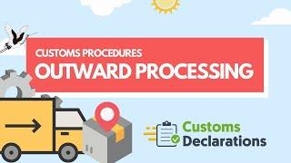 Customs Procedures | A quick guide to Outward Processing to claim full or partial duty relief