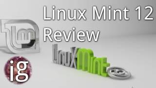 Linux Mint 12 Review - Linux Distro Reviews