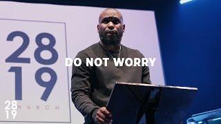 KINGDOM GEMS | Do Not Worry | Matthew 6:25-34 | Philip Anthony Mitchell