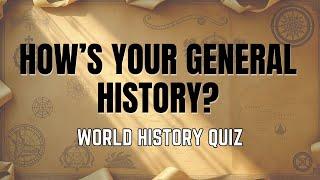 The World History Quiz | Test Your Knowledge of the World History