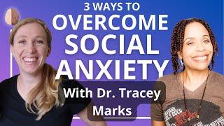 Overcome Social Anxiety | Medication and Therapy Options With Dr. Tracey Marks