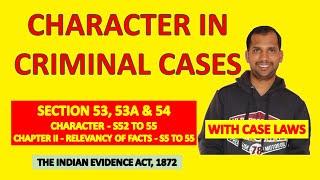 Section 53, 53A & 54 of Evidence Act | Character in Criminal Cases | Law of Evidence | Evidence Act