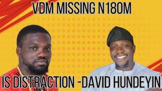 VDM's Missing ₦180 Million Is Distraction Says David Hundeyin