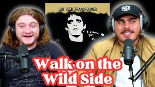 Walk On The Wild Side - Lou Reed | Andy & Alex FIRST TIME REACTION!