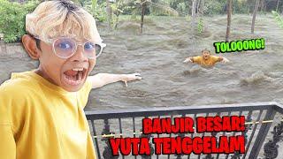 CUACA BURUK!!! YUTA HANYUT KENA BANJIR BESAR SAMPAI TENGGELAM BOCIL PANGGIL TIM SAR!!!