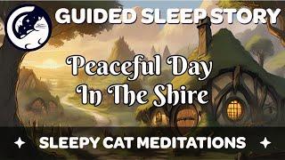 A Peaceful Day in The Shire - Guided LOTR Inspired Sleep Story (2024 Remaster)