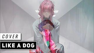 LIKE A DOG (Cover)【JubyPhonic】- 𝗟𝘂𝗹𝗹𝗮𝗯𝘆 𝗩𝗲𝗿𝘀𝗶𝗼𝗻 -