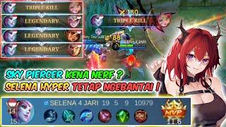 LORD SELENA HYPER KEMBALI MEMBANTAI !! 19 KILL GAGAL MANIAC - Mobile Legends