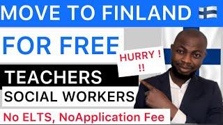 Move To Finland as a Teacher For Free With Your Family || No IELTS , No Application Fees