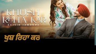 Khush Reha Kar (Official Video) Rajvir Jawanda | Babbu Brar | G Guri | New Punjabi Song