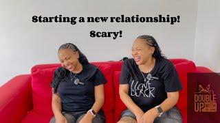 Starting a new relationship | it’s scary |