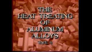 Practical Heat Treatment: Tape 6 - Heat Treatment of Aluminum (1991, ASM International)