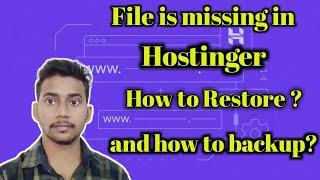 How to Restore and Backup files in Hostinger || One file is missing on hostinger ||