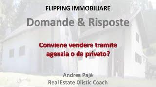 Flipping immobiliare: Conviene vendere con agenzia o da privato?