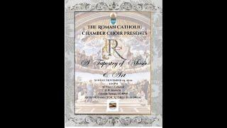 The Roman Catholic Chamber Choir  Presents A Tapestry of Music