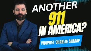 Another 911 in America? November 1, 2023 | Prophet Charlie Shamp