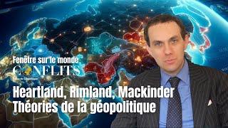 Heartland, Rimland, Mackinder. Théories de la géopolitique - Fenêtre sur le monde