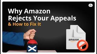 Why Amazon Rejected Your Appeal: Expert Tips to Get Account Reinstated #amazonseller