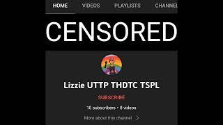 Calling out Lizzie UTTP THDTC TSPL for using a disgusting channel banmer