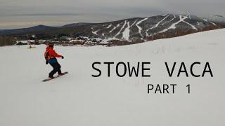 Stowe Vacation | Part 1: Drive up, Settle in, Shred Out