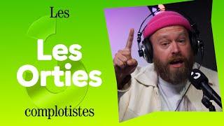 Les Orties  - Les complotistes