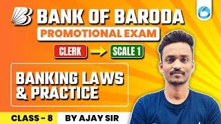 Bank of Baroda Promotional Exam Clerk to Scale 1 | Banking Laws & Practice | Class 8 | Ajay Sir