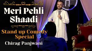 Meri Pehli Shaadi | Stand Up Comedy Special by Chirag Panjwani