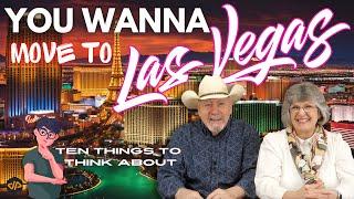 Moving to Las Vegas?  Ten Things to Think About...and C'Mon Down!