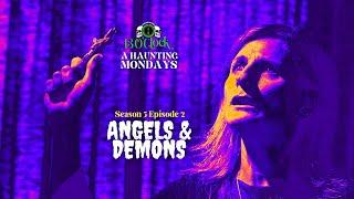 A Haunting Mondays: Angels and Demons (S05 E02)