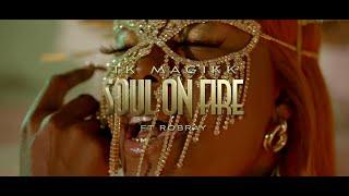 TkMagikk (Feat. Rob Ray) - Soul On Fire (Official Video)