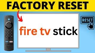 How to Factory Reset Amazon Fire TV Stick