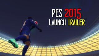 PES 2015 - Launch Trailer