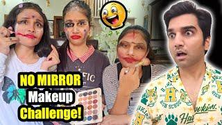 NO MIRROR Makeup Challenge!!! 🫣 Sub Bhoot Bun Gaye MR NOMAN VLOGS