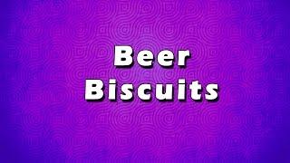 Beer Biscuits | EASY TO RECIPES | EASY TO LEARN